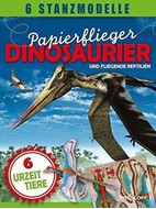 Bild von Papierflieger: Dinosaurier und fliegende Reptilien
