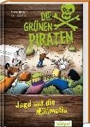 Cover-Bild zu Die Grünen Piraten - Jagd auf die Müllmafia