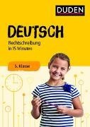 Cover-Bild zu Deutsch in 15 Minuten - Rechtschreibung 5. Klasse