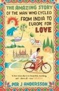 Bild von The Amazing Story of the Man Who Cycled from India to Europe for Love