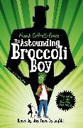 Bild von THE ASTOUNDING BROCCOLI BOY von Cottrell Boyce, Frank 