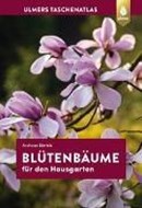 Bild von Taschenatlas Blütenbäume für den Hausgarten von Bärtels, Andreas