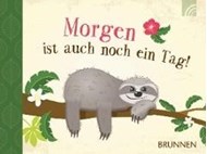 Bild von Morgen ist auch noch ein Tag! von Fröse-Schreer, Irmtraut (Hrsg.)