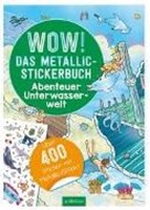 Bild von WOW! Das Metallic-Stickerbuch - Abenteuer Unterwasserwelt von Wagner, Maja (Illustr.)