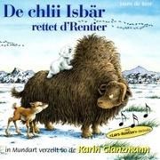 Cover-Bild zu De chlii Isbär rettet d'Rentier von Beer, Hans de 