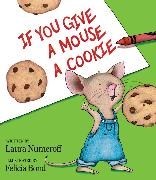Bild von If You Give a Mouse a Cookie von Numeroff, Laura Joffe 