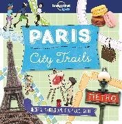 Bild von Lonely Planet Kids City Trails - Paris von Greathead, Helen 