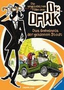Bild von Die unglaublichen Fälle des Dr. Dark, Band 1: Das Geheimnis der goldenen Stadt von Lenk, Fabian 