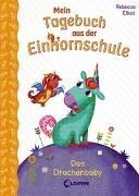 Cover-Bild zu Mein Tagebuch aus der Einhornschule (Band 2) - Das Drachenbaby von Elliott, Rebecca 
