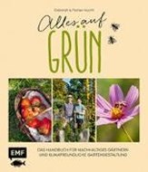 Bild von Alles auf Grün - Das Handbuch für nachhaltiges Gärtnern und klimafreundliche Gartengestaltung von Hucht, Deborah 