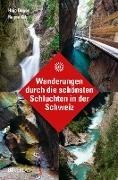Bild von Wanderungen durch die schönsten Schluchten in der Schweiz von Degen, Hans Joachim 