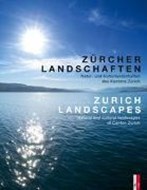 Bild von Zürcher Landschaften - Natur-und Kulturlandschaften des Kantons Zürich Zurich Landscapes - Natural and Cultural Landscapes in the Canton of Zurich von Nievergelt, Bernhard (Zus. mit) 