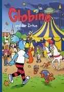 Bild von Globine und der Zirkus von Glättli, Samuel 
